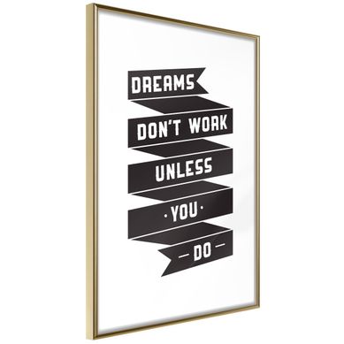 Affiche Murale Encadrée "dreams Don't Come True On Their Own Ii" 40 X 60 Cm Doré